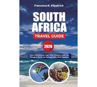 SOUTH AFRICA TRAVEL GUIDE 2026: Safari Adventures, Cape Town Wonders, and Top Things to Do for an Unforgettable 2026 Vacation