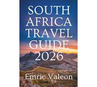 SOUTH AFRICA TRAVEL GUIDE 2026: Your Adventure in the Rainbow Nation Emric Valeon 1