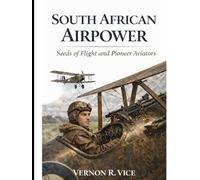 South African Airpower: Seeds of Flight and Pioneer Aviators