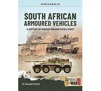 South African Armoured Fighting Vehicles: A History of Innovation and Excellence, 1960-2020