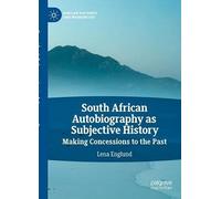 South African Autobiography As Subjective History
