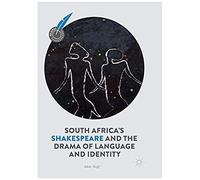 South Africa's Shakespeare And The Drama Of Language And Identity