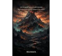 South American & Oceanic Legends: Myth and monsters from the Amazon to the outback