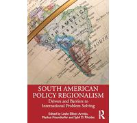 South American Policy Regionalism: Drivers and Barriers to International Problem Solving