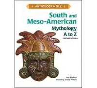 South And Meso-American Mythology A To Z, 2nd Edition
