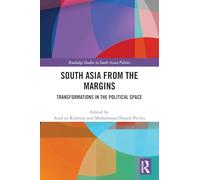 South Asia from the Margins: Transformations in the Political Space
