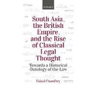 South Asia, The British Empire, And The Rise Of Classical Legal Thought