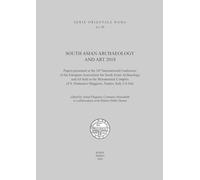 South asian archaeology and art. 2018 Papers presented at the 24th International Conference of the European Association for South Asian Archaeology and Art (Monumental Complex of S. Domenico Maggi...