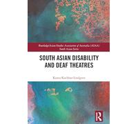 South Asian Disability and Deaf Theatres