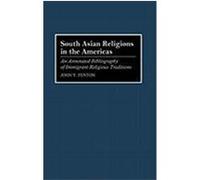 South Asian Religions in the Americas, BIBLIOGRAPHIES AND INDEXES IN RELIGIOUS STUDIES John Y. Fenton (Auteur)