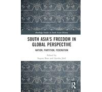South Asia's Freedom in Global Perspective: Nation, Partition, Federation