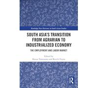 South Asia's Transition from Agrarian to Industrialized Economy: The Employment and Labor Market