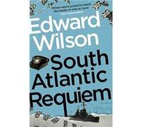 South Atlantic Requiem: A gripping Falklands War espionage thriller by a former special forces officer