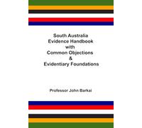 South Australia Evidence Handbook with Common Objections & Evidentiary Foundations
