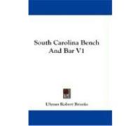 South Carolina Bench and Bar V1 Brooks, Ulysses Robert (Auteur)