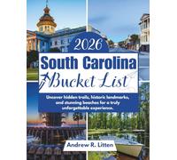 South Carolina Bucket List 2026: Uncover hidden trails, historic landmarks, and stunning beaches for a truly unforgettable experience