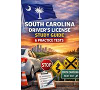 South Carolina Driver’s License Study Guide: The Essential Pocket Guide to Passing the South Carolina DMV Written & Driving Test on Your First Try