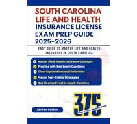 SOUTH CAROLINA LIFE AND HEALTH INSURANCE LICENSE EXAM PREP GUIDE 2025-2026: EASY GUIDE TO MASTER LIFE AND HEALTH INSURANCE IN SOUTH CAROLINA