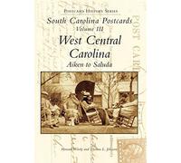 South Carolina Postcards Volume Iii West Central Carolina, Aiken To Saluda