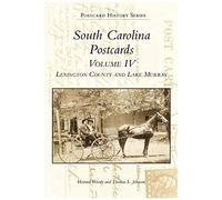 South Carolina Postcards Volume Iv Lexington County And Lake Murray
