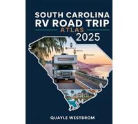 South Carolina RV Road Trip Atlas 2025: Coastal Wonders, Historic Charm, Southern Hospitality, and RV-Friendly Campgrounds Across the Palmetto State