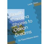 South Carolina Shores to Ocean Dreams: Dr Tiara Moore story
