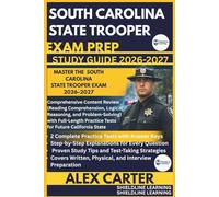 SOUTH CAROLINA STATE TROOPER EXAM PREP STUDY GUIDE 2026/2027: MASTER THE SOUTH CAROLINA STATE TROOPER EXAM 2026-2027