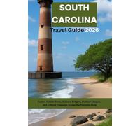 South Carolina Travel Guide 2026: Explore Hidden Gems, Culinary Delights, Outdoor Escapes, and Cultural Treasures Across the Palmetto State