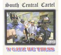 South Central Cartel - 'n Gatz We Truss -Ltd-