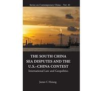 South China Sea Disputes And The Us-china Contest, The (Series on Contemporary China) - [Livre en VO] James Chieh Hsiung (Auteur)