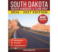 South Dakota Driver Handbook & Exam Prep: 400 Practice Questions, Road Signs Guide & Complete Study Manual for the South Dakota DMV Permit Test