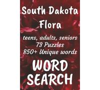 South Dakota Flora Word Search Book: Word Searches with Easy to Read Print about Flora found in South Dakota, Trees, Plants and More | 6x9 inches, 146 ... Vacations, Free Times, and Nature Enthusiasts