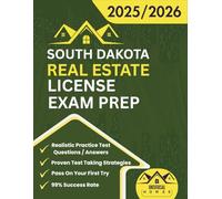 South Dakota Real Estate License Exam Prep 2025/2026: The Complete And Easy To Follow Licensing Study Guide With Realistic Practice Test Questions / ... Salespersons And Brokers Exam On A First Try