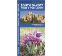 South Dakota Trees amp Wildflowers A Folding Pocket Guide to Familiar Species by Illustrated by Dr Raymond Leung James Kavanagh James Kavanaugh (Auteur)