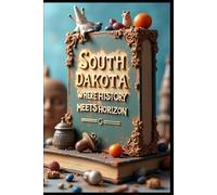 South Dakota Where History Meets Horizon: America's Secret Gem. South Dakota Wild Adventures Worth Taking. Nature's Hidden Treasure From Plains to Peaks. Badlands to Black Hills. Beyond The Monuments