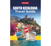SOUTH KEFALONIA TRAVEL GUIDE 2026: South Kefalonia Travel Guide 2026: Beaches, Villages, Caves, Local Culture, Food, and Insider Travel Tips