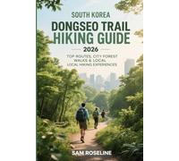 SOUTH KOREA DONGSEO TRAIL HIKING GUIDE 2026: TOP ROUTES, CITY FOREST WALKS & LOCAL HIKING EXPERIENCES
