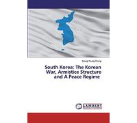 South Korea: The Korean War, Armistice Structure And A Peace Regime