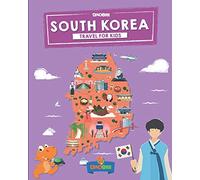 South Korea: Travel for kids: The fun way to discover South Korea