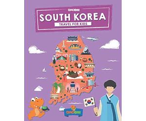 South Korea: Travel for kids: The fun way to discover South Korea