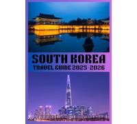 SOUTH KOREA TRAVEL GUIDE 2025-2026