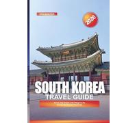 SOUTH KOREA Travel Guide 2026: Seoul, Jeju Island, and Things to Do Across the Korean Peninsula