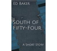 South of Fifty-Four: A Short Story
