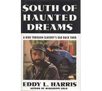 South of Haunted Dreams: A Ride Through Slavery's Old Back Yard
