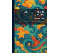 South of the Rio Grande: Ted Scott on a Secret Mission (The Ted Scott Flying Stories)