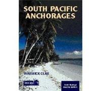 South Pacific Anchorages by Warwick Clay Clay, Warwick (Auteur)