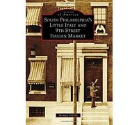 South Philadelphia's Little Italy And 9th Street Italian Market