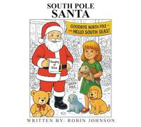 South Pole Santa: Color Along as Santa Trades Snowflakes for Seashells, Sunshine, and a Magical Tropical Home!