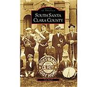 South Santa Clara County, Images of America Series Shueh (Auteur)