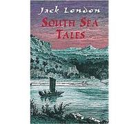 South Sea Tales Jack London (Auteur)